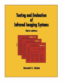 Testing and Evaluation of Infrared Imaging Systems, Third Edition