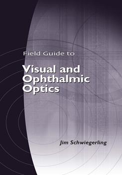 Field Guide to Visual and Ophthalmic Optics